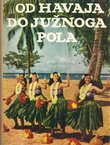 Od Havaja do Južnoga pola. 20.000 kilometara po Pacifiku