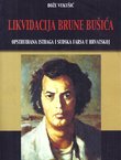 Likvidacija Brune Bušića. Opstruirana istraga i sudska farsa u Hrvatskoj