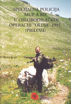 Specijalna policija MUP-a RH u oslobodilačkoj operaciji "Oluja" 1995. (Prilozi)