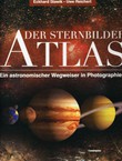 Der Sternbilder Atlas. Ein astronomischer Wegweiser in Photographien