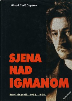 Sjena nad Igmanom. Ratni dnevnik, 1992.-1996.