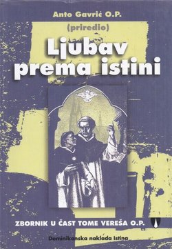 Ljubav prema istini. Zbornik u čast Tome Vereša O.P.