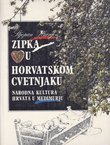 Zipka vu horvatskom cvetnjaku. Narodna kultura Hrvata u Međimurju