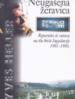 Neugašena žeravica. Reportaže iz ratova na tlu bivše Jugoslavije 1991.-1995.