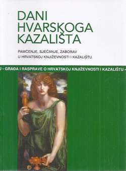 Dani hvarskoga kazališta 37. Pamćenje, sjećanje, zaborav u hrvatskoj književnosti i kazalištu