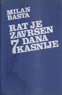 Rat je završen 7 dana kasnije (2.izd.)