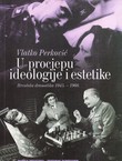 U procjepu ideologije i estetike. Hrvatska dramatika 1945.-1960.