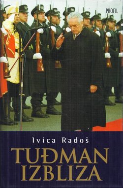 Tuđman izbliza. Svjedočenja suradnika i protivnika