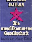 Die unvollkommene Gesellschaft. Jenseits der "Neuen Klasse"