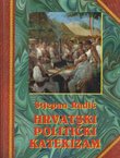 Hrvatski politički katekizam za svjetsku, slavensku i hrvatsku politiku