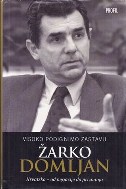 Visoko podignimo zastavu. Hrvatska - od negacije do priznanja