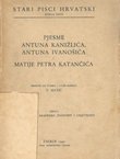Pjesme Antuna Kanižlića, Antuna Ivanošića i Matije Petra Katančića