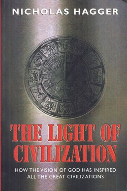 The Light of Civilization. How the Vision of God has Inspired all the Great Civilizations