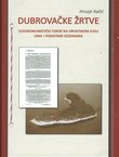 Dubrovačke žrtve. Jugokomunistički teror na hrvatskom jugu 1944. i poratnim godinama