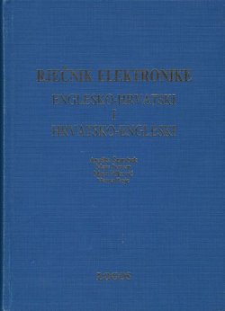 Rječnik elektronike. Englesko-hrvatski i hrvatsko-engleski