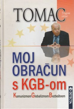 Moj obračun s KGB-om. Komunizmom, Globalizmom, Bezboštvom