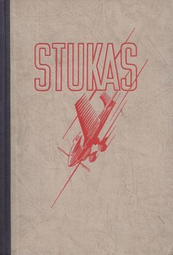 Stukas! Erlebnis eines Fliegerkorps