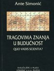 Tragovima znanja u budućnosti. Quo vadis scientia?