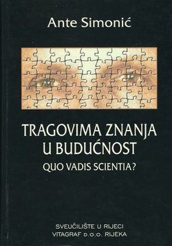 Tragovima znanja u budućnosti. Quo vadis scientia?