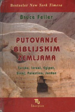 Putovanje biblijskim zemljama. Turska, Izrael, Egipat, Sinaj, Palestina, Jordan