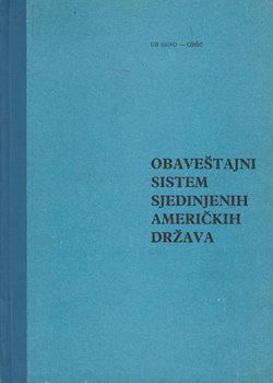 Obaveštajni sistem SAD sa posebnim osvrtom na delovanje protiv SFRJ i njenih oružanih snaga