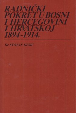 Radnički pokret u Bosni i Hercegovini i Hrvatskoj. Veze i odnosi 1894-1914.