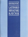 Latinsko-hrvatski rječnik (fototipsko izd. iz 1980)