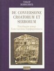 De conversione Croatorum et Serborum. Izgubljeni izvori Konstantina Porfirogenita