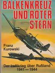 Balkenkreuz und Roter Stern. Der Luftkrieg uber Russland 1941-1944