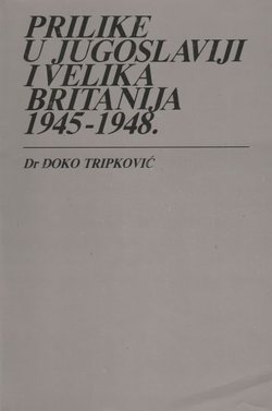 Prilike u Jugoslaviji i Velika Britanija 1945-1948.