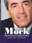 Alois Mock. Političar koji stvara povijest