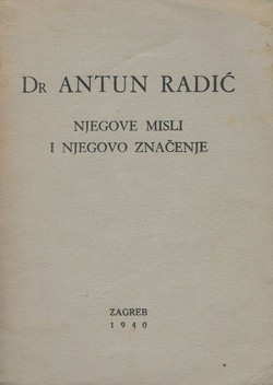 Dr Antun Radić. Njegove misli i njegovo značenje