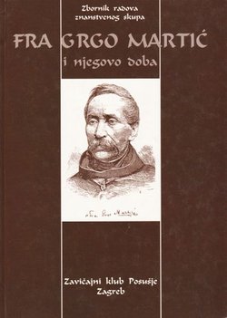 Fra Grgo Martić i njegovo doba