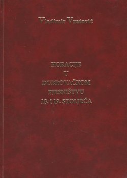 Horacije u dubrovačkom pjesništvu 18. i 19. stoljeća (2.izd.)