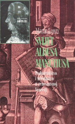 Svijet Aldusa Manutiusa. Poduzetništvo i učenjaštvo u renesansnoj Veneciji