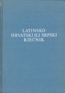 Latinsko-hrvatski ili srpski rječnik (7.izd.)