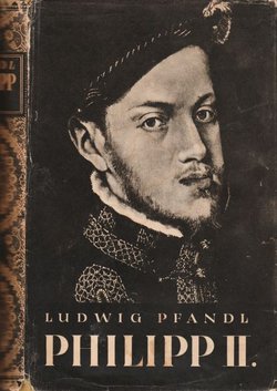 Philipp II. Gemalde eines Lebens und einer Zeit