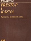 Prestup i kazna. Rasprava o moralnosti kazne