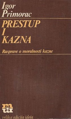 Prestup i kazna. Rasprava o moralnosti kazne