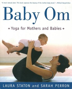 Baby Om. Yoga for Mothers and Babies
