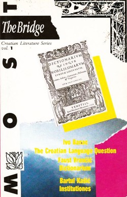 The Croatian Language Question / Dictionarium quinque nobilissimarum Europae linguarum / Institutiones linguae Illyricae (The Bridge 1/1990)