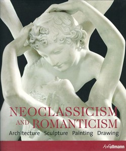 Neoclassicism and Romanticism. Architecture, Sculpture, Paintings, Drawing 1750-1848
