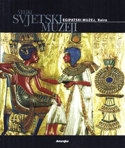 Veliki svjetski muzeji. Egipatski muzej, Kairo