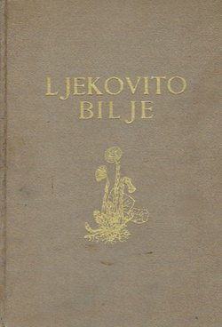 Ljekovito bilje. Njegova upotreba u bolesti (proš.izd.)
