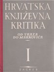 Hrvatska književna kritika I. Od Vraza do Marakovića