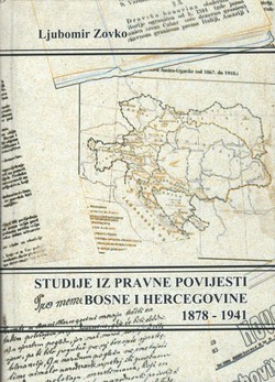 Studije iz pravne povijesti Bosne i Hercegovine 1878-1941