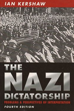 The Nazi Dictatorship. Problems & Perspectives of Interpretation (4th Ed.)