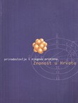 Znanost u Hrvata: prirodoslovlje i njegova primjena / Centuries of Natural Science in Croatia: Theory and Application I.