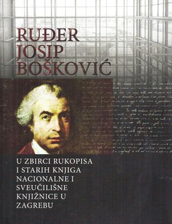 Ruđer Josip Bošković u zbirci rukopisa i starih knjiga Nacionalne i sveučilišne knjižnice u Zagrebu
