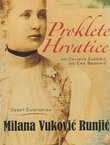 Proklete Hrvatice od Cvijete Zuzorić do Ene Begović. Deset životopisa